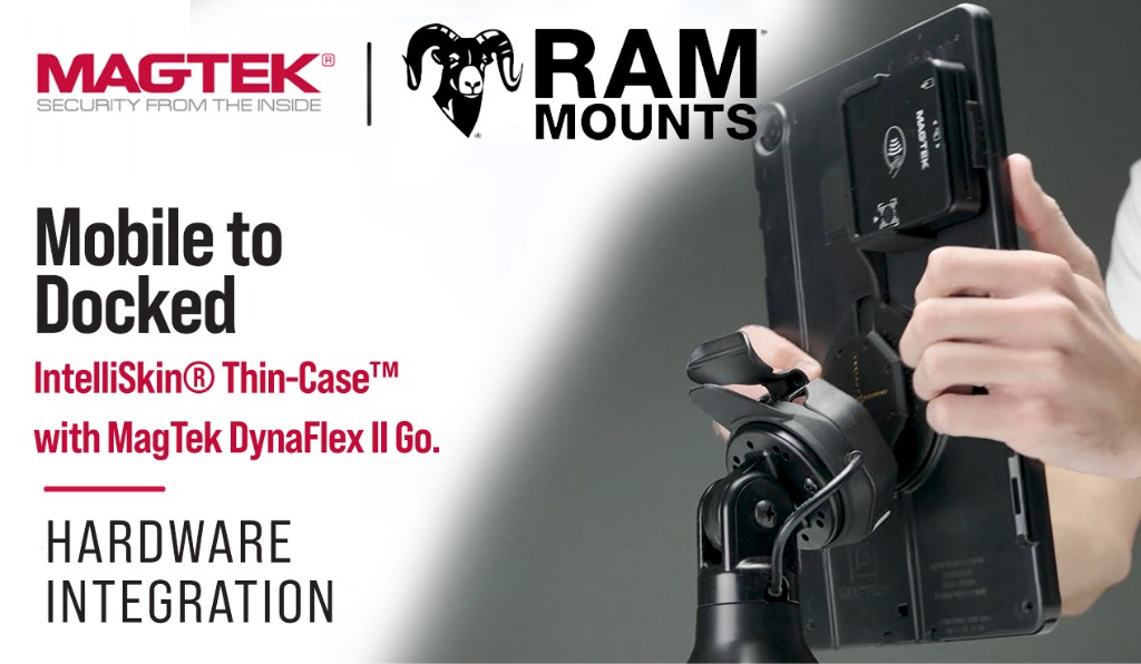 MagTek and RAM Mounts Mobile to Mounted Integration